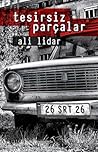 Tesirsiz Parçalar by Ali Lidar