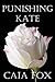 Punishing Kate (Discipline and Desire Book 1)
