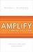 Amplify Your Career and Life by Peter C. Diamond