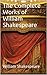 The Complete Works of William Shakespeare: 38 Plays, 154 Sonnets, Narrative Poems, Audiobook Links