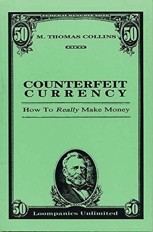 Counterfeit Currency: How to Really Make Money (Paperback)