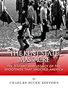 The Kent State Massacre: The History and Legacy of the Shootings That Shocked America