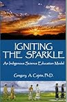 Igniting the Sparkle: An Indigienous Science Education Model