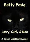 Larry, Curly & Moe by Betty Fasig