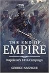 The End of Empire: Napoleon's 1814 Campaign