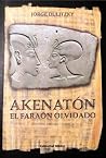 Akenatón, el faraón olvidado Akenatón, el faraón olvidado