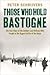 Those Who Hold Bastogne by Peter Schrijvers