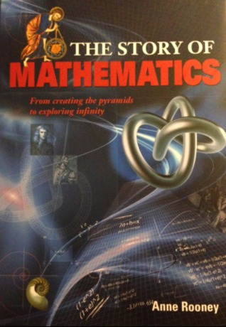The Story of Mathematics: From Creating the Pyraminds to Exploring Infinity