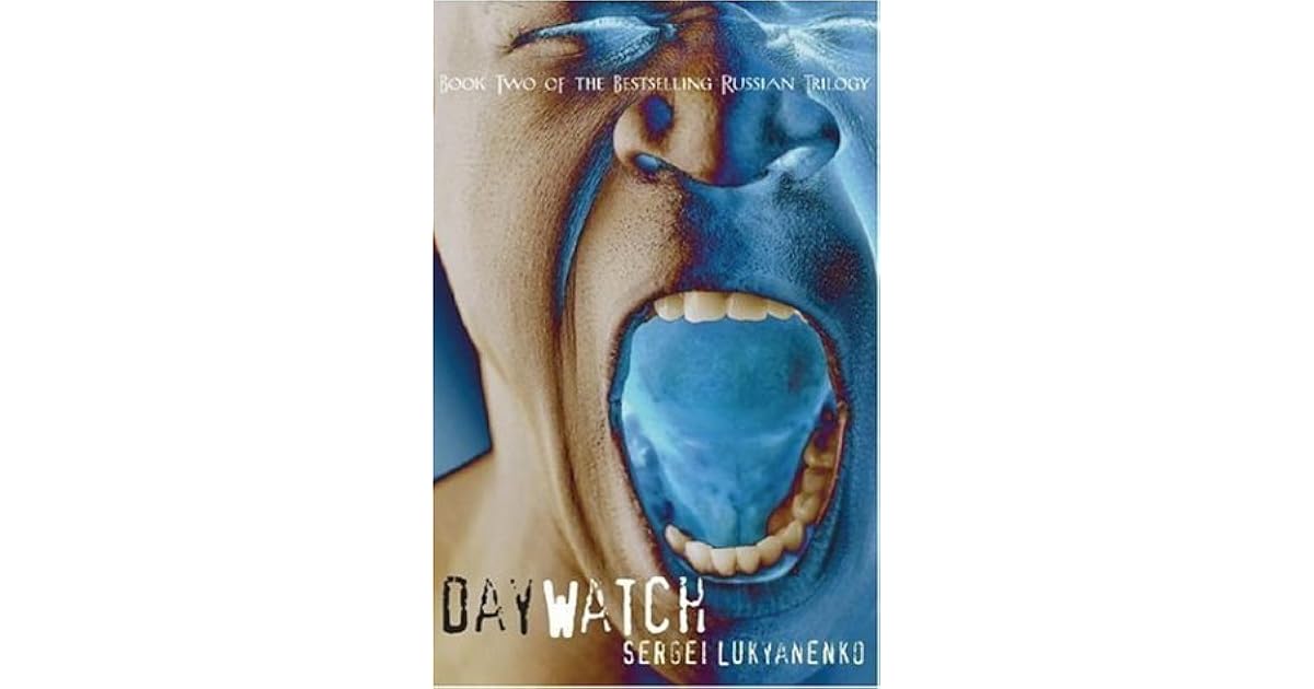 Day Watch Watch 2 By Sergei Lukyanenko Day Watch Watch 2 By Sergei Lukyanenko