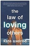 The Law of Loving Others by Kate Axelrod The Law of Loving Others by Kate Axelrod