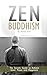 Zen Buddhism: The Secrets G...