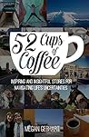 52 Cups of Coffee...