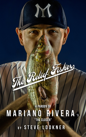 The Relief Fisher: A Parody of Mariano Rivera's "The Closer"