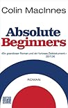 Absolute Beginners by Colin MacInnes