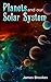 Planets and our Solar System: Planets and our Solar System
