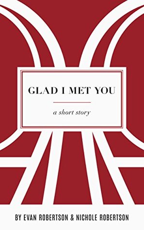 Glad I Met You (Kindle Edition)