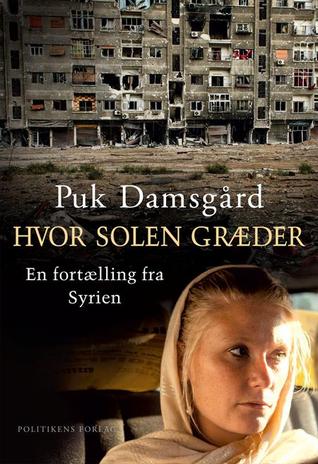 Hvor solen græder: En fortælling fra Syrien (Paperback)