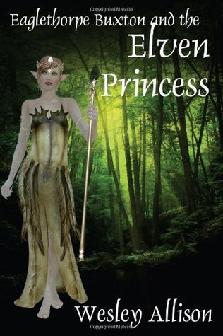 Eaglethorpe Buxton and the Elven Princess (Paperback)