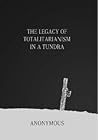 The Legacy of Totalitarianism in a Tundra by Anonymous