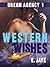 Western Wishes (Dream Agenc...