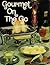 Gourmet on the Go Cookbook