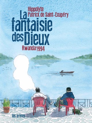 La fantaisie des Dieux : Rwanda 1994