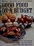 Good Food on a Budget (Better Homes and Gardens)