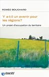 Y a-t-il un avenir pour les régions? Un projet d'occupation du territoire Y a-t-il un avenir pour les régions? Un projet d'occupation du territoire