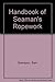 Handbook of Seaman's Ropework