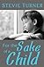 For the Sake of a Child by Stevie Turner