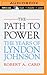 The Path to Power (The Years of Lyndon Johnson #1)