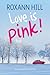 Love Is Pink!