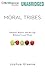 Moral Tribes: Emotion, Reason, and the Gap Between Us and Them