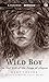 Wild Boy: The Real Life of the Savage of Aveyron