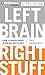 Left Brain, Right Stuff: How Leaders Make Winning Decisions