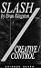 Slash Episode Seven: "Creative/Control" (Slash Serial Novel, #7)