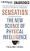 Sensation: The New Science of Physical Intelligence