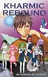 Kharmic Rebound by Aaron Lee Yeager