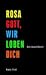 Rosa Gott, wir lieben dich
