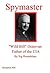 Spymaster: "Wild Bill" Donovan, Father of the CIA