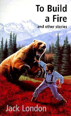 To Build a Fire and Other Stories