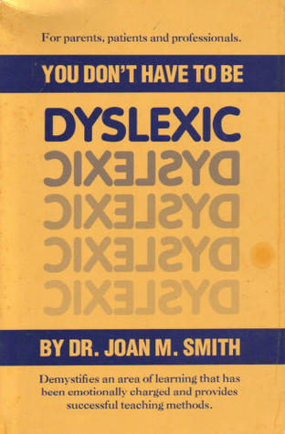 You Don't Have to Be Dyslexic