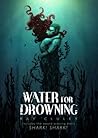 Water for Drowning Water for Drowning