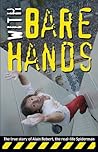 With Bare Hands: ...