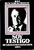 Soy testigo. Dictadura, tortura, injusticia