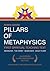Pillars of Metaphysics