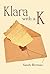 Klara with a K