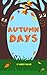 Autumn Days