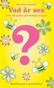 Vad är sex och 100 andra jätteviktiga frågor (Paperback)