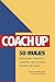 Coach Up: 50 Rules for Buil...